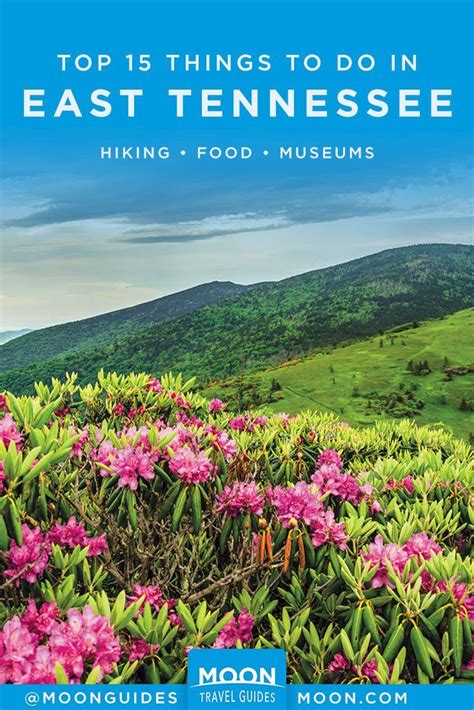 The Top Things To Do In East Tennessee Hiking Food And Museums Moon