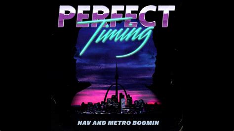 Nav And Metro Boomin Perfect Timing Official Audio Youtube