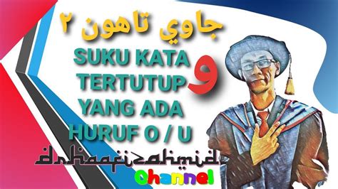 Maybe you would like to learn more about one of these? Huruf Vokal و dalam Suku Kata Tertutup - YouTube