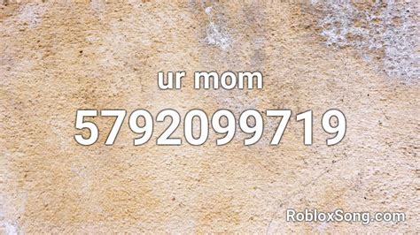 Ur Mom Roblox Id Roblox Music Codes