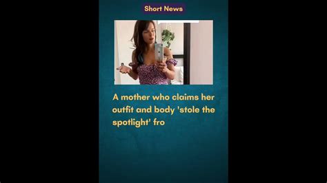 Mom Shamed For Wearing Indecent Sundress To Her Sons Party Shorts News Indecent Youtube