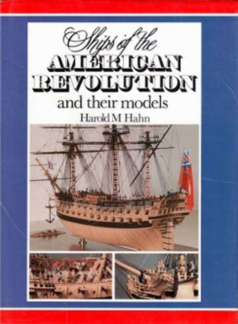 Hahn Harold M Ships Of The American Revolution And Their Models