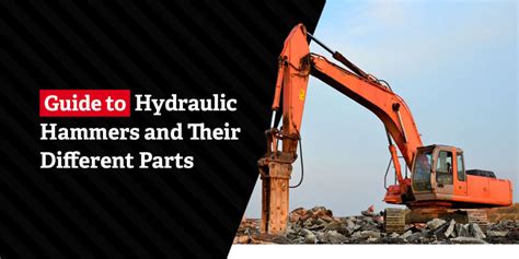 Guide To Hydraulic Hammers And Their Different Parts Stewart Amos