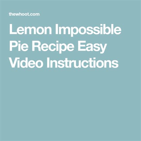 Lemon Impossible Pie Recipe Easy The Whoot Easy Pie Recipes Impossible Pie Pie Recipes