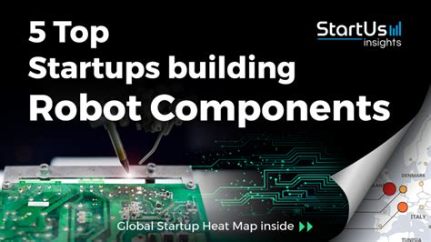 5 Top Startups Building Robot Components Startus Insights