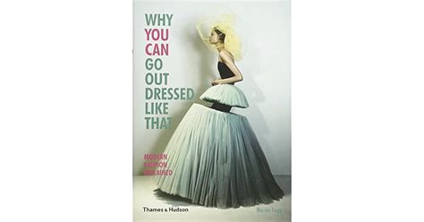 Why You Can Go Out Dressed Like That By Marnie Fogg