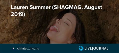 Lauren Summer Shagmag August 2019 Chitatelzhuzhu — Livejournal