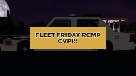 Roblox Fleet Friday Rcmp Cvpi Youtube