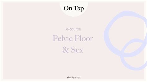 On Top Pelvic Floor And Sex Course On Top
