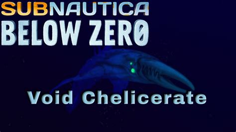 Looking For A Void Chelicerate Subnautica Below Zero Youtube