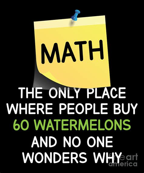 Math 60 Watermelons No One Wonders Why Funny Math Drawing By Noirty
