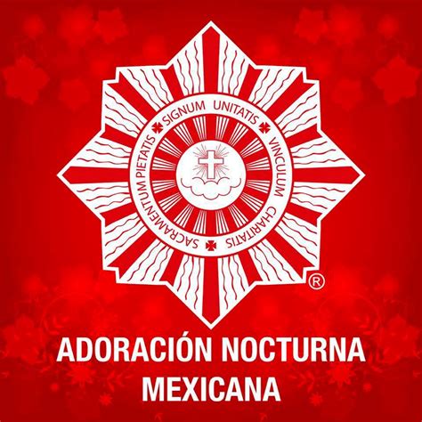 Significado Del Distintivo De Adoracion Nocturna Mexicana Nos Distingue