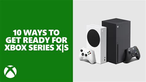 Ten Ways To Get Ready For Xbox Series Xs Xbox Wire