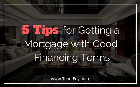 5 Tips For Getting A Mortgage With Good Financing Terms Nick Foy