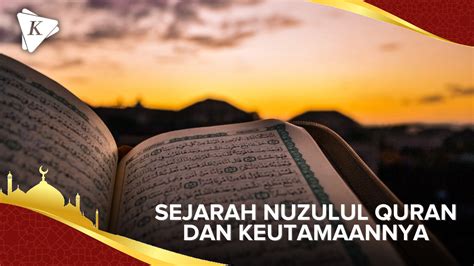 Sejarah Nuzulul Quran Dan Keutamaannya