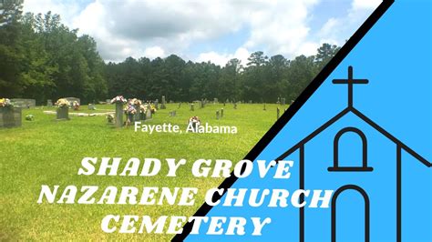 Shady Grove Nazarene Church Cemetery Fayette Alabama Youtube