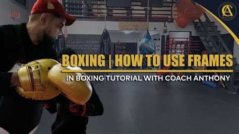 Boxing How To Use Frames In Boxing Tutorial With Coach Anthony