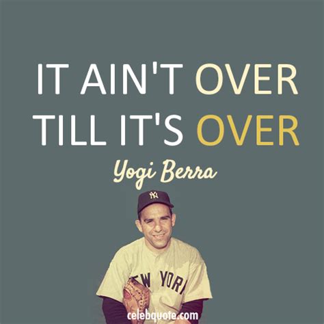 Yogi Berra Quote About Over Challenges Cq