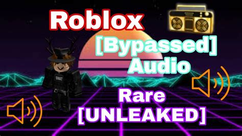 Working Newest Roblox Bypassed Audios Loud Rare Unleaked