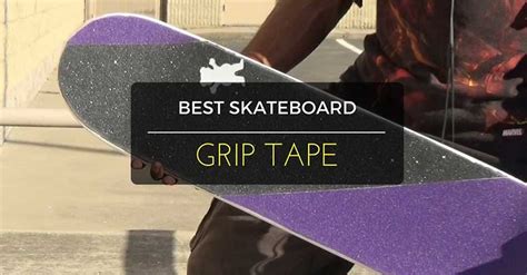 5 Best Skateboard Grip Tape Reviews And Why You Need It