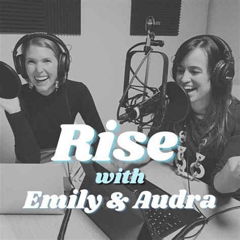 Rise With Emily And Audra Podcast On Spotify