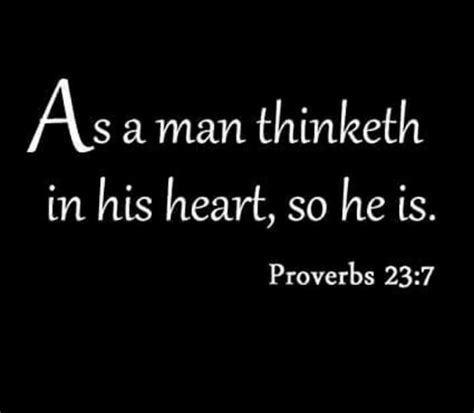 As A Man Thinketh In His Heart So Is He Proverbs 237 Kwministries Scripture Quotes