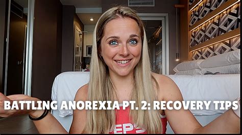 Battling Anorexia Recovery Tips Pt Of Youtube