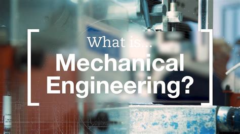 What Is Mechanical Engineering Youtube