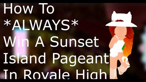 How To Always Win Sunset Island Pageants In Royale High 2021