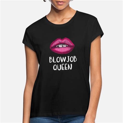 Suchbegriff Blowjob T Shirts Online Shoppen Spreadshirt