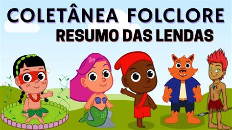 Lendas Do Folclore Brasileiro Educacional Youtube
