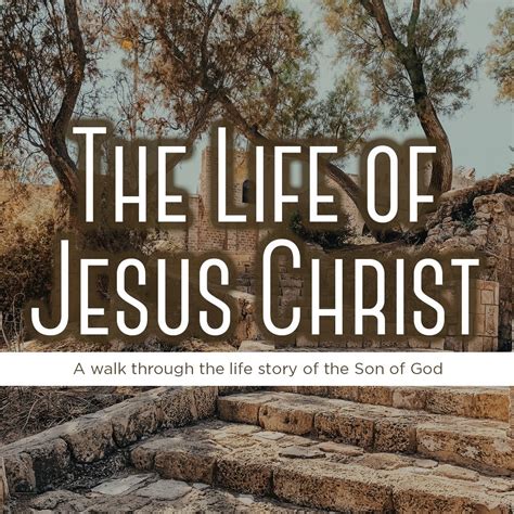 The Life Of Jesus Christ Jesus Kingdom Parables Faith Bible Church