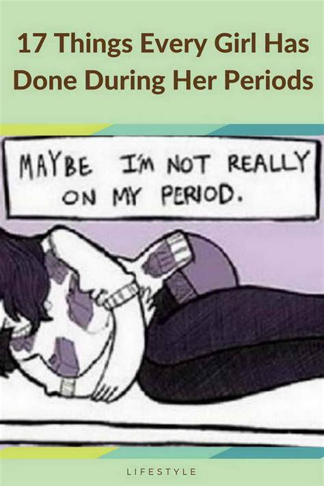 17 Things Every Girl Has Done During Her Periods