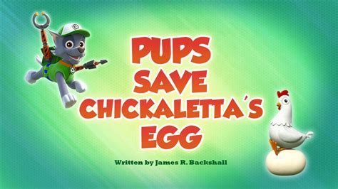 Pups Save Chickalettas Egg Paw Patrol Wiki Fandom