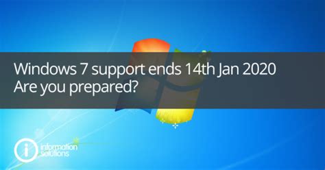 Windows 7 Support Ends 14th Jan 2020 Information Solutions