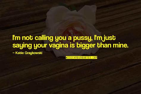 Pussy Quotes Top Famous Quotes About Pussy