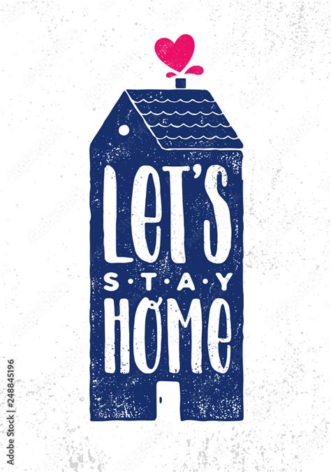 Lets Stay Home Cosy Inspiring Creative Motivation Quote Poster