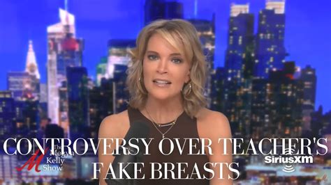 Controversy Over Canadian Teacher S Giant Fake Breasts With Megyn