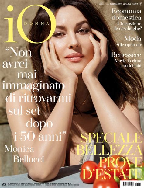 Monica Bellucci Io Donna Del Corriere Della Sera 29 May 2021 Issue