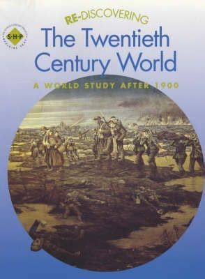 Rediscovering the Past Twentieth-Century World Pupil s Book