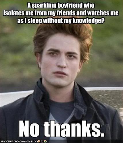 If This Part Of Twilight Did Not Freak You Out You Deserve Him Seriously Twilight Jokes