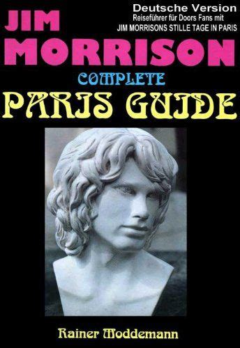 Paris Reiseführer Für Jim Morrison Fans Jim Morrison Complete Paris