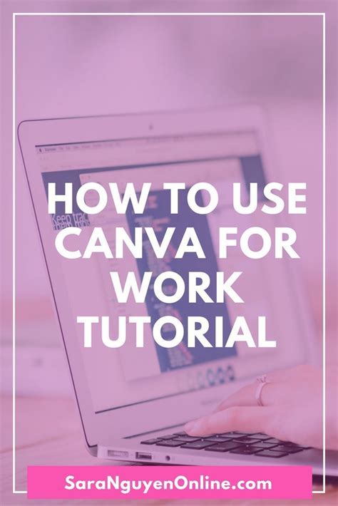 Canva For Work Step By Step Tutorial On How To Use Canvas Paid