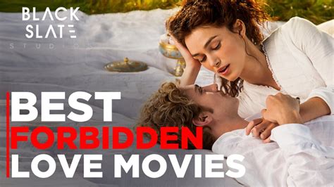 Best Forbidden Love Movies Of All Time Black Slate Studios