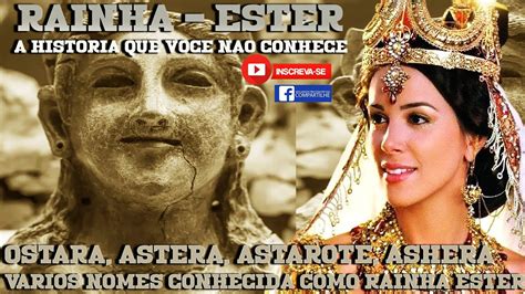 A Rainha Ester Representa Astar Astera Ostera Astarote Ashera A