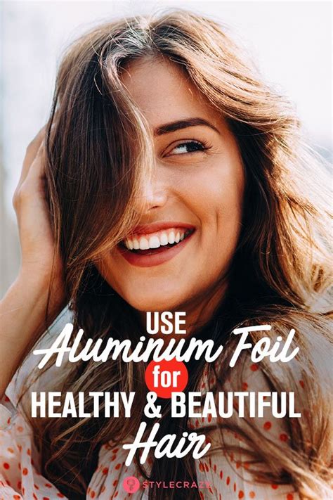 Want Healthy And Beautiful Hair Use Aluminum Foil Hair Growth Foods