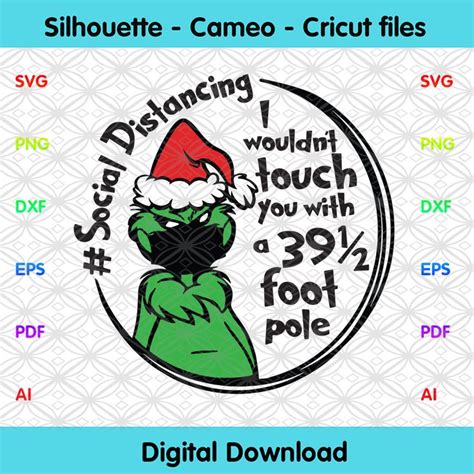 Christmas Social Distance I Wouldnt Touch You With A Foot Pole Christmas Svg Grinch Svg