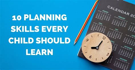 10 Planning Skills Every Child Should Learn Life Skills Advocate