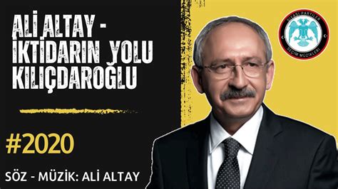 CHP Ali Altay İktidarın Yolu Kılıçdaroğlu 2020 YouTube