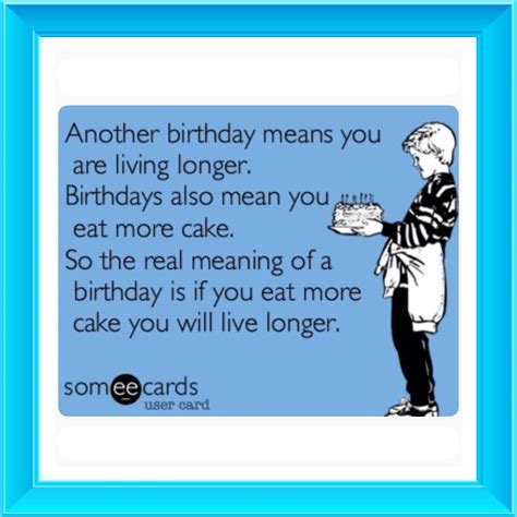 Pin By Alexis Lesser On Someecards Cards Eecards Birthday Greetings